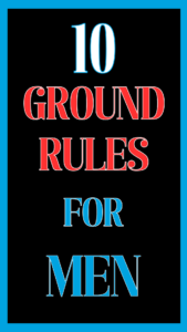 Read more about the article 10 Ground Rules For Men